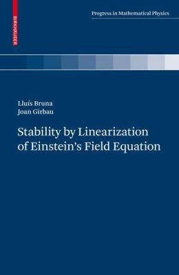 Cover for Stability by Linearization of Einsteins Field Equation
            
                Progress in Mathematical Physics