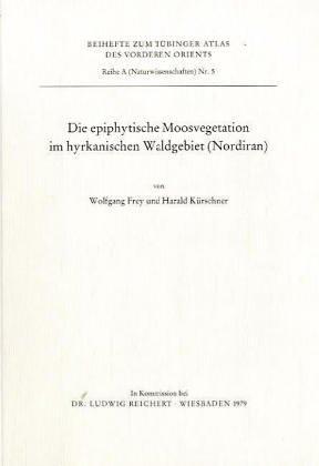 Cover for Die epiphytische Moosvegetation im hyrkanischen Waldgebiet (Nordiran)