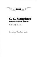 Cover for C.C. Slaughter, rancher, banker, Baptist