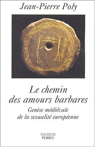 Cover for Le Chemin des amours barbares 