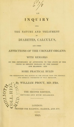 Cover for An inquiry into the nature and treatment of diabetes, calculus, and other affections of the urinary organs : with remarks on the importance of attending to the state of the urine in organic diseases of the kidney and bladder : and some practical rules for determining the nature of the disease from the sensible and chemical properties of that secretion