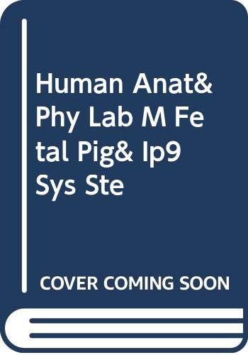 Cover for Human Anat& Phy Lab M Fetal Pig& Ip9 Sys Ste