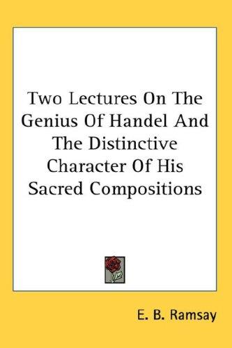 Cover for Two Lectures On The Genius Of Handel And The Distinctive Character Of His Sacred Compositions
