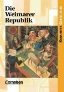 Cover for Kurshefte Geschichte. Die Weimarer Republik. Politik und Gesellschaft in Zeiten des Umbruchs.