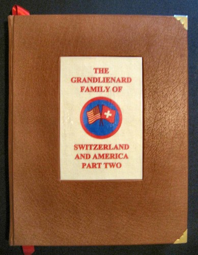 Cover for The Grandlienard Family of Switzerland and America, Part Two