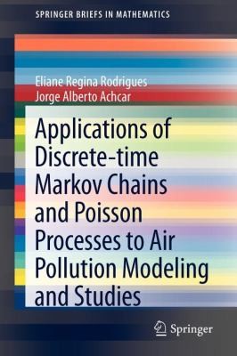 Cover for Applications Of Discretetime Markov Chains And Poisson Processes To Air Pollution Modeling And Studies