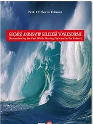 Cover for Geçmişi Anımsayıp Geleceği Yönlendirme