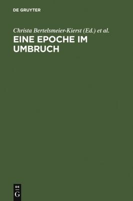 Cover for Eine Epoche im Umbruch: volkssprachliche Literalit at 1200-1300. Cambridger Symposium 2001