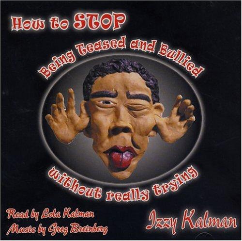 Cover for How to Stop Being Teased and Bullied Without Really Trying