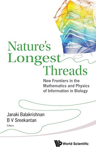 Cover for Nature's Longest Threads: New Frontiers In The Mathematics And Physics Of Information In Biology