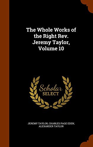 Cover for The Whole Works of the Right Rev. Jeremy Taylor, Volume 10