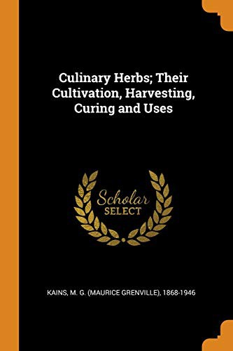 Cover for Culinary Herbs; Their Cultivation, Harvesting, Curing and Uses