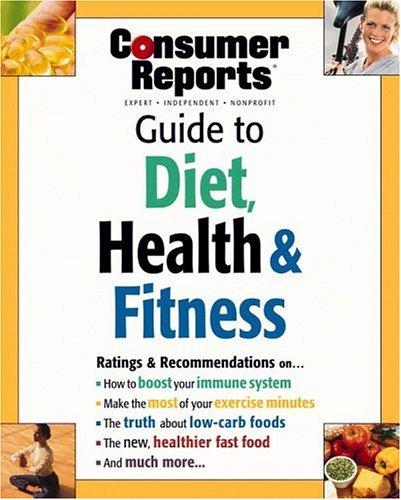 Cover for Consumer Reports Guide to Diet, Health & Fitness (Consumer Reports)