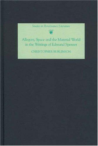 Cover for Allegory, Space and the Material World in the Writings of Edmund Spenser (Studies in Renaissance Literature)