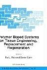 Cover for Polymer Based Systems on Tissue Engineering, Replacement and Regeneration (NATO Science Series II: Mathematics, Physics and Chemistry)