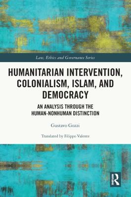 Cover for Humanitarian Intervention, Colonialism, Islam and Democracy