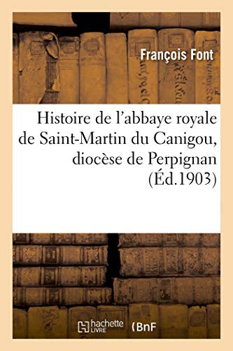 Cover for Histoire de l'abbaye royale de Saint-Martin du Canigou, diocèse de Perpignan