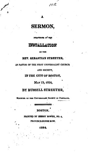 Cover for A Sermon, Delivered at the Installation of the Rev. Sebastian Streeter, as Pastor of the First ...