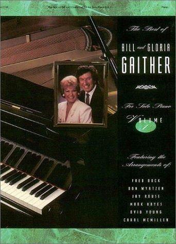 Cover for Best of Bill and Gloria Gaither for Solo Piano - Volume 1