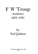 Cover for F. W. Troup, Architect, 1859-1941
