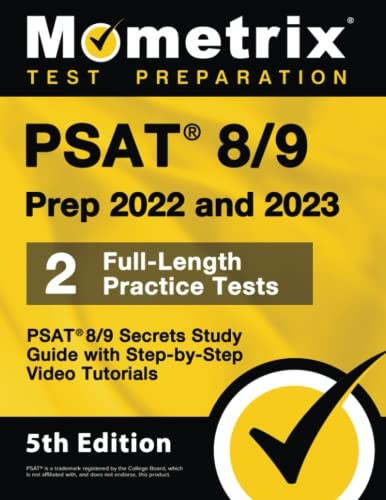 Cover for PSAT 8/9 Prep 2022 and 2023 - 2 Full-Length Practice Tests, PSAT 8/9 Secrets Study Guide with Step-By-Step Video Tutorials
