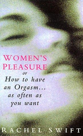 Cover for Women's Pleasure or How to Have an Orgasm... As Often As You Want