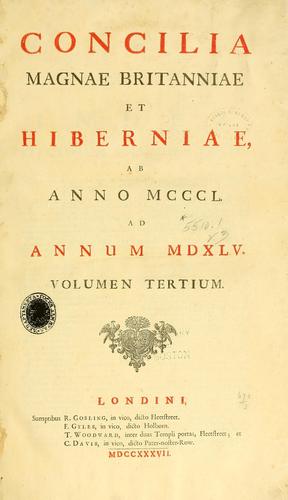 Cover for Concilia Magnae Britanniae et Hiberniae, a Syndo Verolamiensi, A.D. CCCCXLVI. Londinensem A.D. M DCCXVII. Accedunt Constitutiones et alia ad historiam Ecclesiae Anglicanae spectantia...