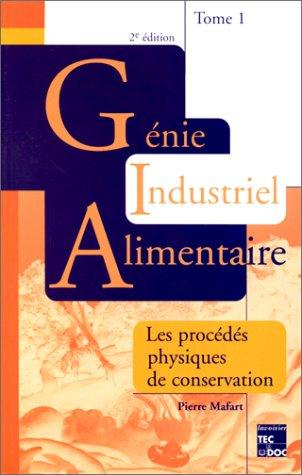 Cover for Génie industriel alimentaire tome 1 procédés physiques de conservation 2 e