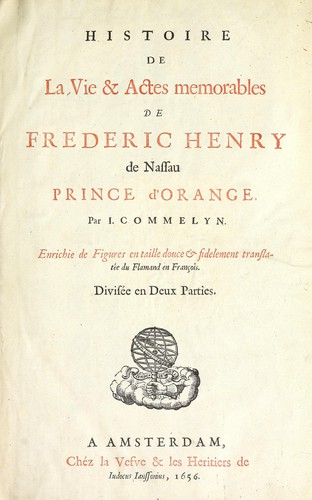 Cover for Histoire de la vie & actes memorables de Frederic Henry de Nassau prince d'Orange