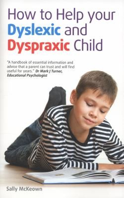 Cover for How to Help Your Dyslexic and Dyspraxic Child