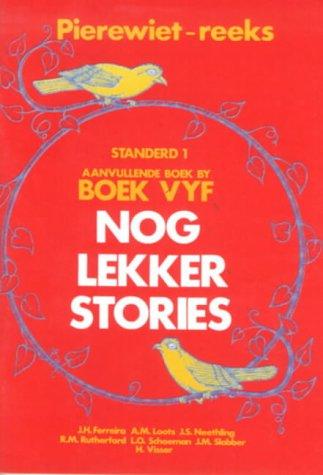 Cover for Pierewiet-leesreeks: Standerd 1: Eerste Aanvuleende Boek: Nog Lekker Stories (First Language: Pierewiet-Leesreeks: Reading Series)