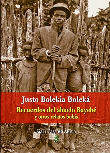 Cover for Recuerdos del abuelo Bayebé y otros relatos