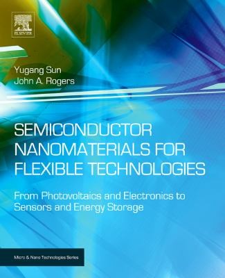 Cover for Semiconductor Nanomaterials for Flexible Technologies
            
                Micro  Nano Technologies