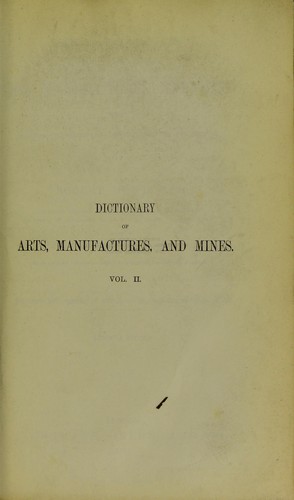 Cover for Ure's dictionary of arts, manufactures, and mines