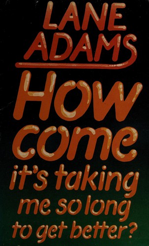 Cover for How come it's taking me so long to get better