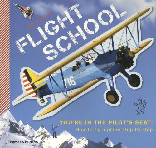 Cover for Flight School: How to Fly a Plane--Step by Step