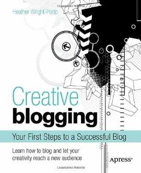 Cover for Creative Blogging: Your First Steps to a Successful Blog