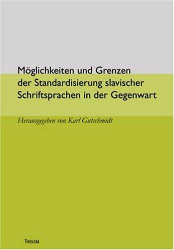 Cover for Möglichkeiten und Grenzen der Standardisierung slavischer Schriftsprachen in der Gegenwart