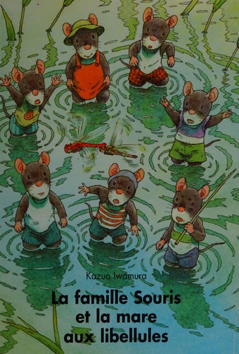 Cover for La famille souris et la mare aux libellules