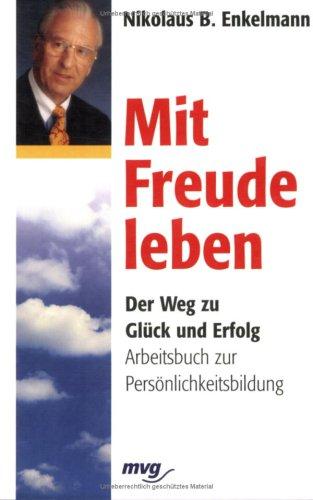 Cover for Mit Freude leben. Der Weg zu Glück und Erfolg.