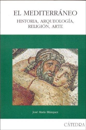 Cover for El Mediterraneo: Historia, Arqueologia, Religion, Arte / The Mediterranian