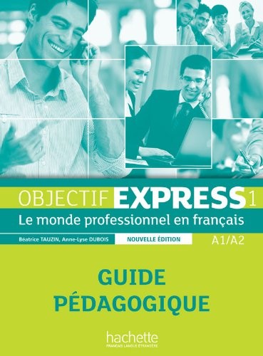 Cover for Objectif Express 1 Nouvelle Edition : Guide pédagogique : Objectif Express 1 Nouvelle Edition