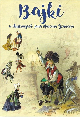Cover for Bajki w ilustracjach Jana Marcina Szancera