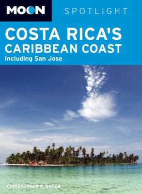 Cover for Moon Spotlight Costa Ricas Caribbean Coast
            
                Moon Spotlight Costa Ricas Caribbean Coast Including San Jose