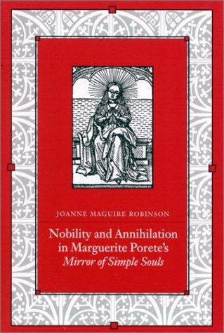 Cover for Nobility and Annihilation in Marguerite Porete's Mirror of Simple Souls (S U N Y Series in Western Esoteric Traditions)