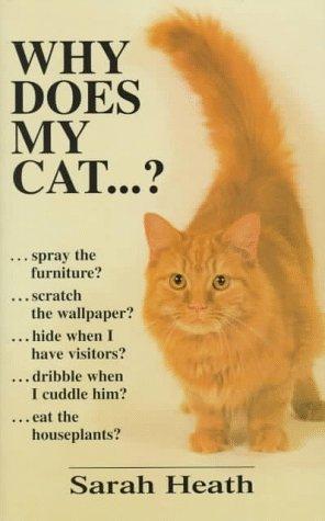 Cover for Why Does My Cat . . . ? (Why Does My . . . ? series)