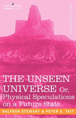 Cover for The Unseen Universe, or Physical Speculations on a Future State