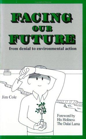 Cover for Facing Our Future from Denial to Environmental Action