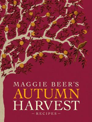 Cover for Maggie Beer's Autumn Harvest Recipes