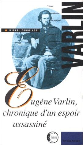 Cover for Eugène Varlin, chronique d'un espoir assassiné